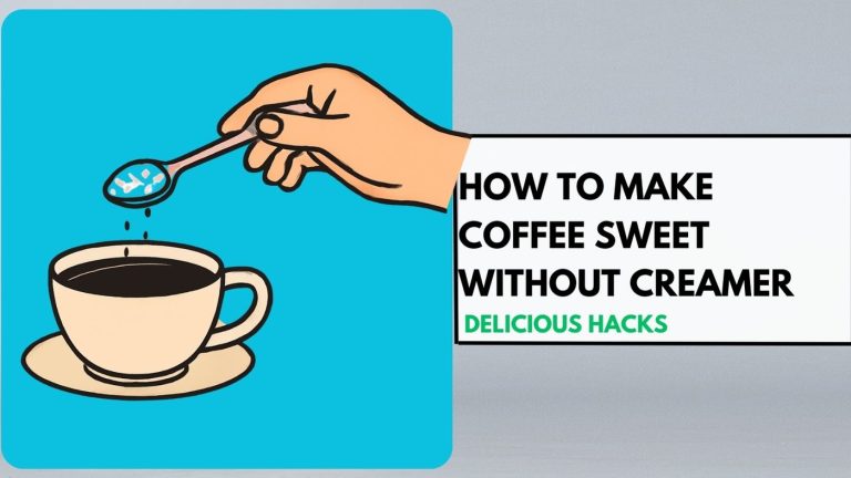 How to Make Coffee Sweet Without Creamer