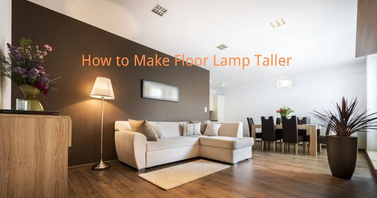 How to Make a Floor Lamp Taller