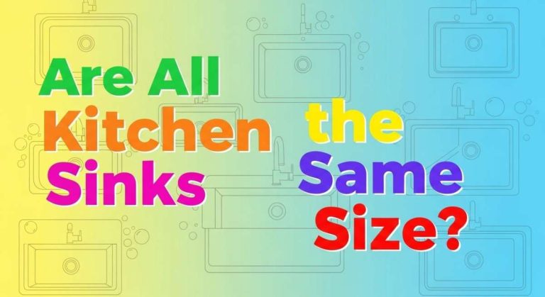 Are All Kitchen Sinks the Same Size