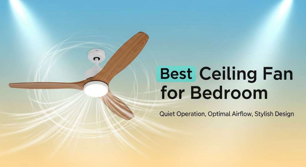 Best Ceiling Fan for Bedroom