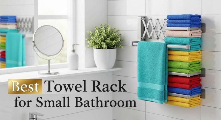 Best Towel Rack for Small Bathroom